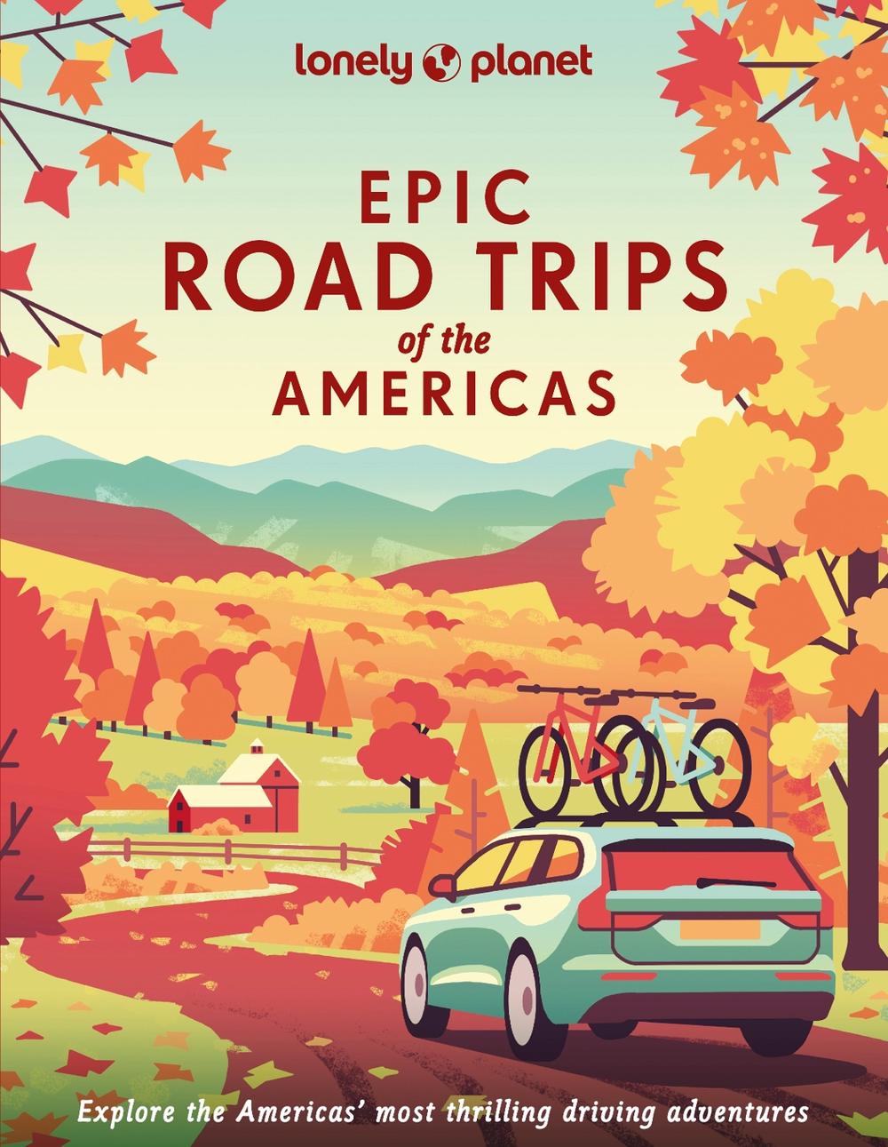 Lonely Planet Epic Road Trips of the Americas, 9781838695330