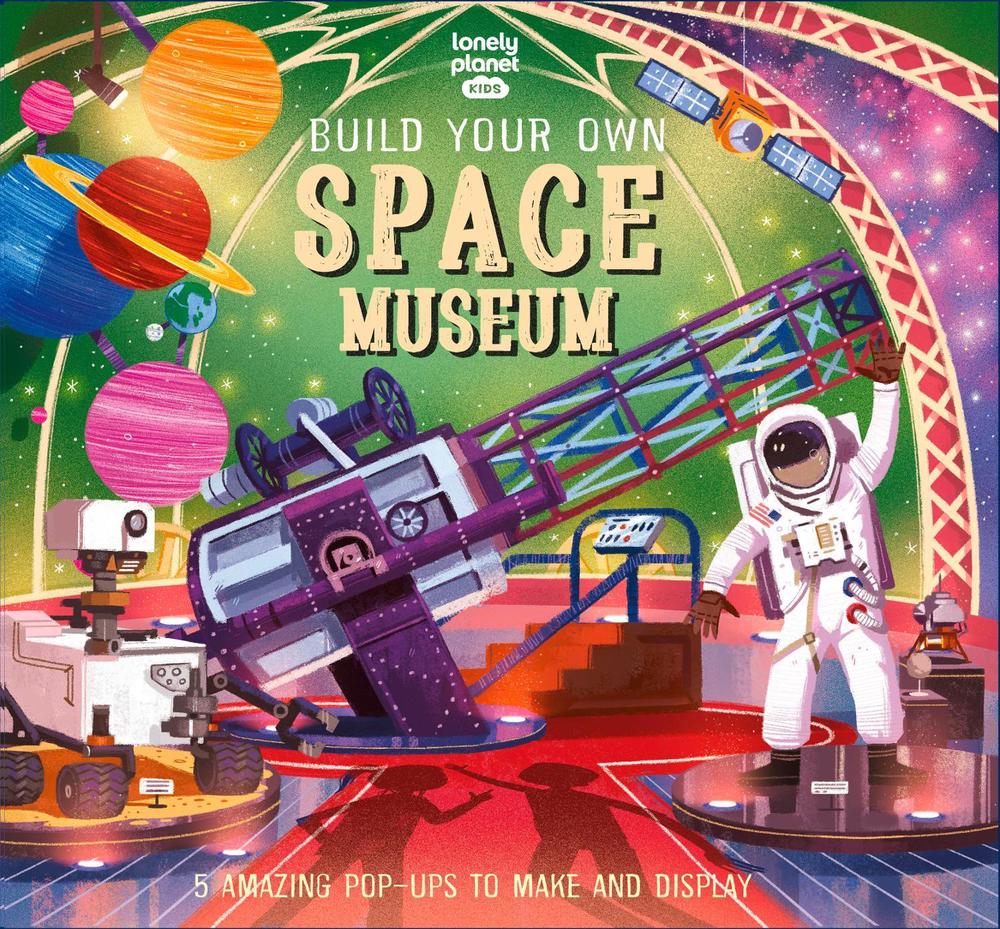 Lonely Planet Kids Build Your Own Space Museum, 9781838695934