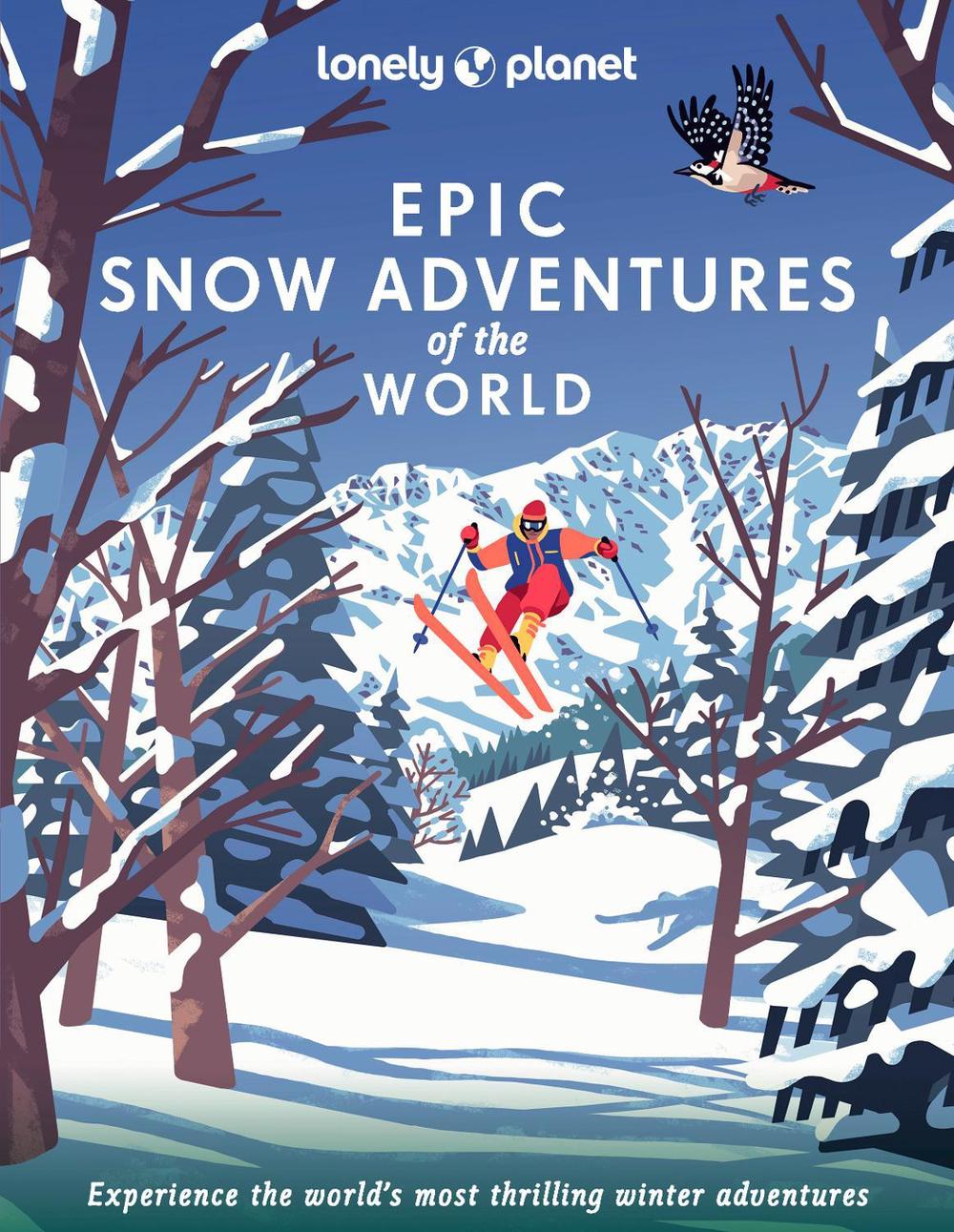 Lonely Planet Epic Snow Adventures of the World, 9781838696030