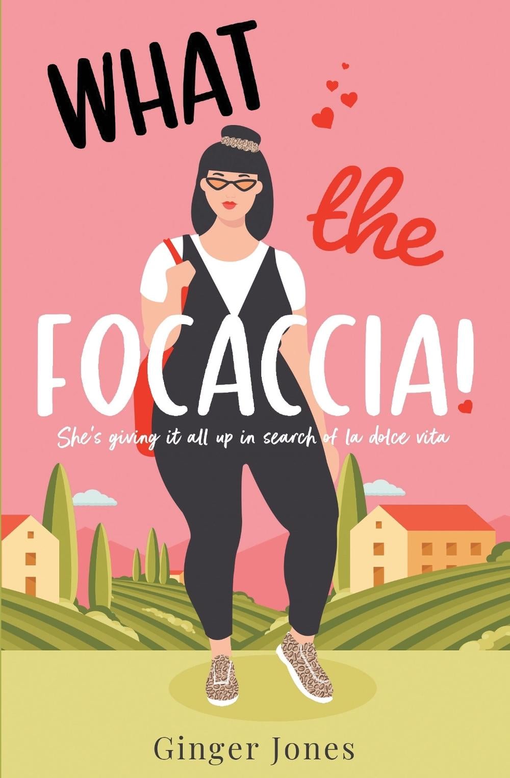 What the Focaccia by Ginger Jones - ISBN: 9781838778446