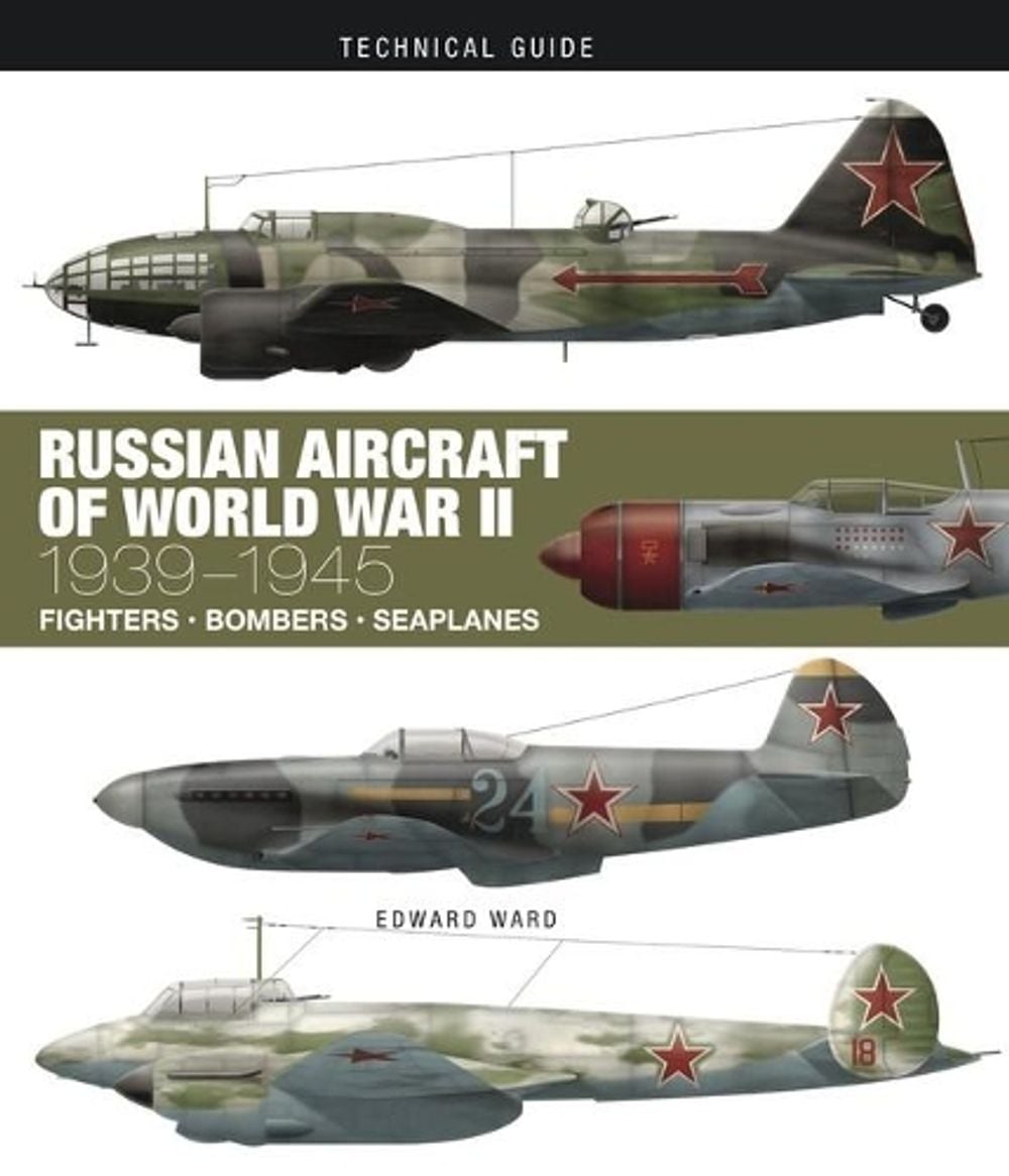 Russian Aircraft of World War II by Edward Ward - ISBN: 9781838860837