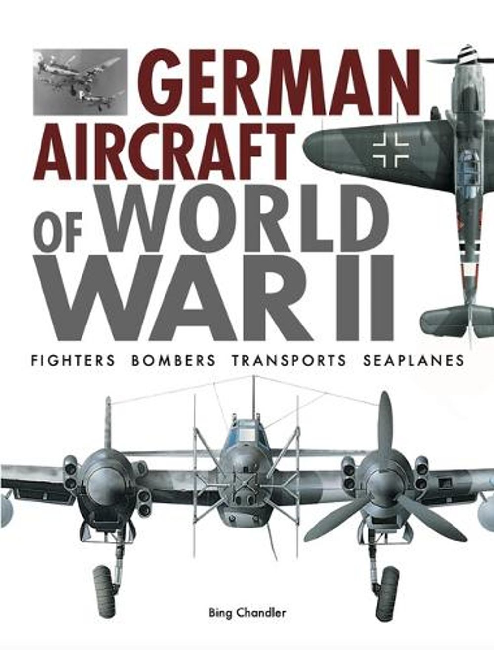 German Aircraft of World War II by Bing Chandler - ISBN: 9781838863685