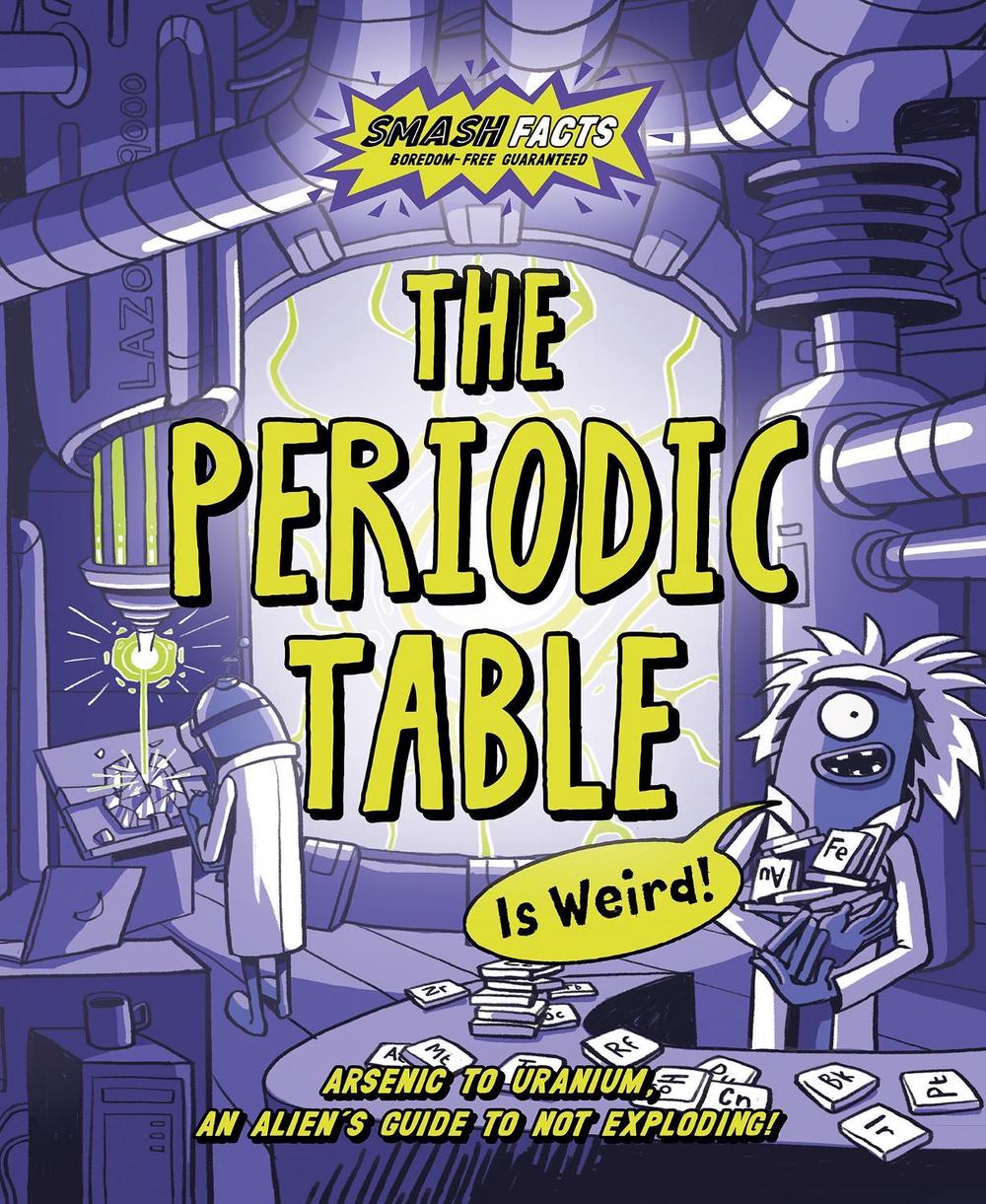 The Periodic Table is Weird, 9781838914585
