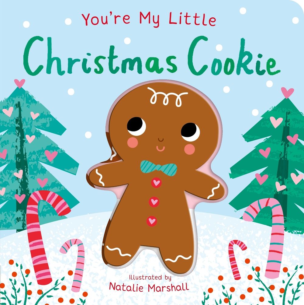 You're My Little Christmas Cookie by Nicola Edwards - ISBN: 9781838915896