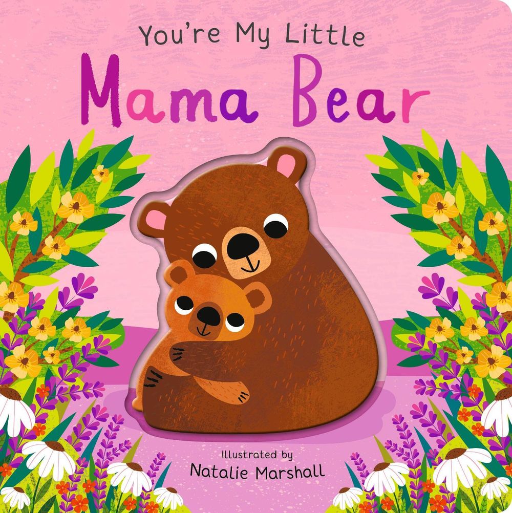 You're My Little Mama Bear by Nicola Edwards - ISBN: 9781838916695