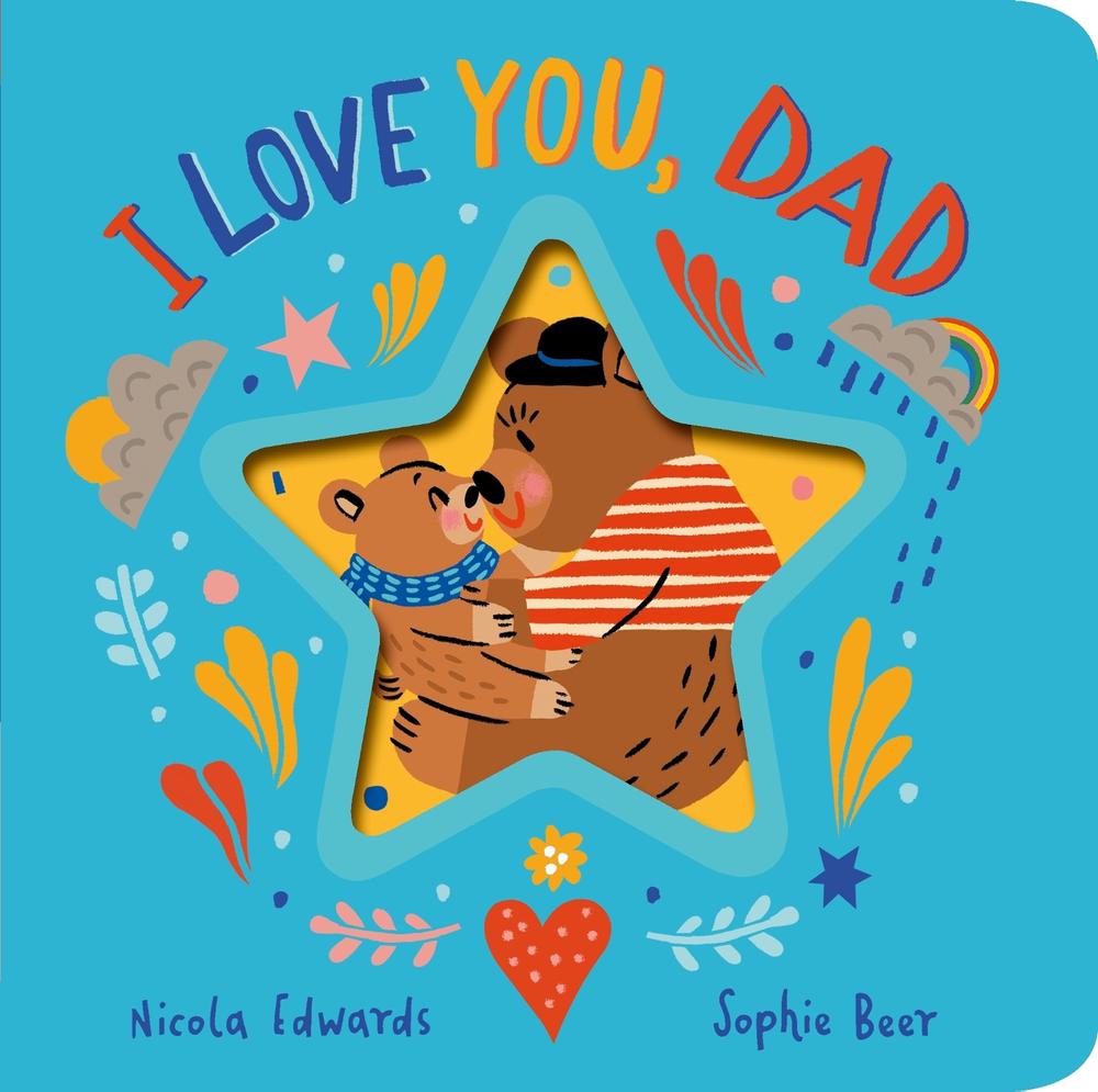 I Love You, Dad by Nicola Edwards - ISBN: 9781838916749