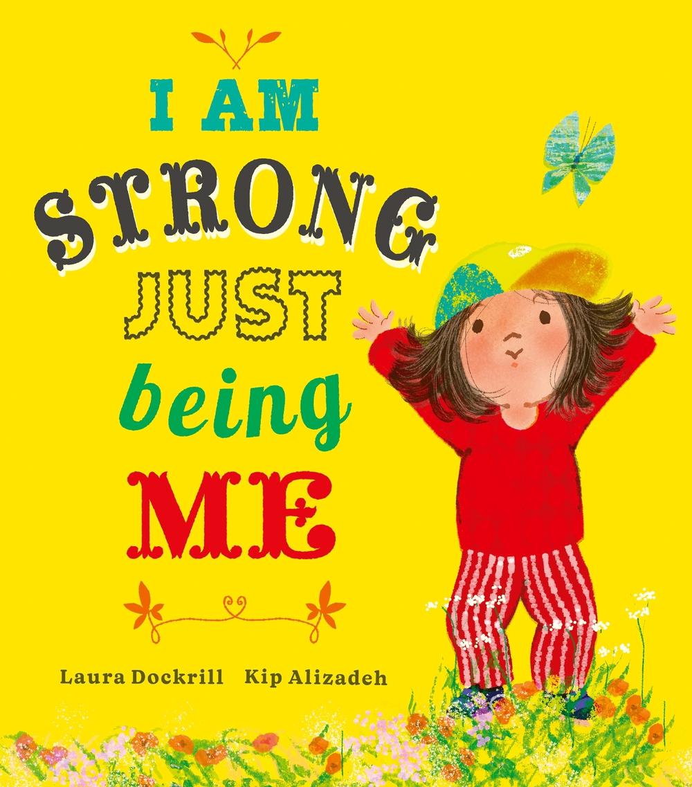 I Am Strong Just Being Me by Kip Alizadeh - ISBN: 9781838917180