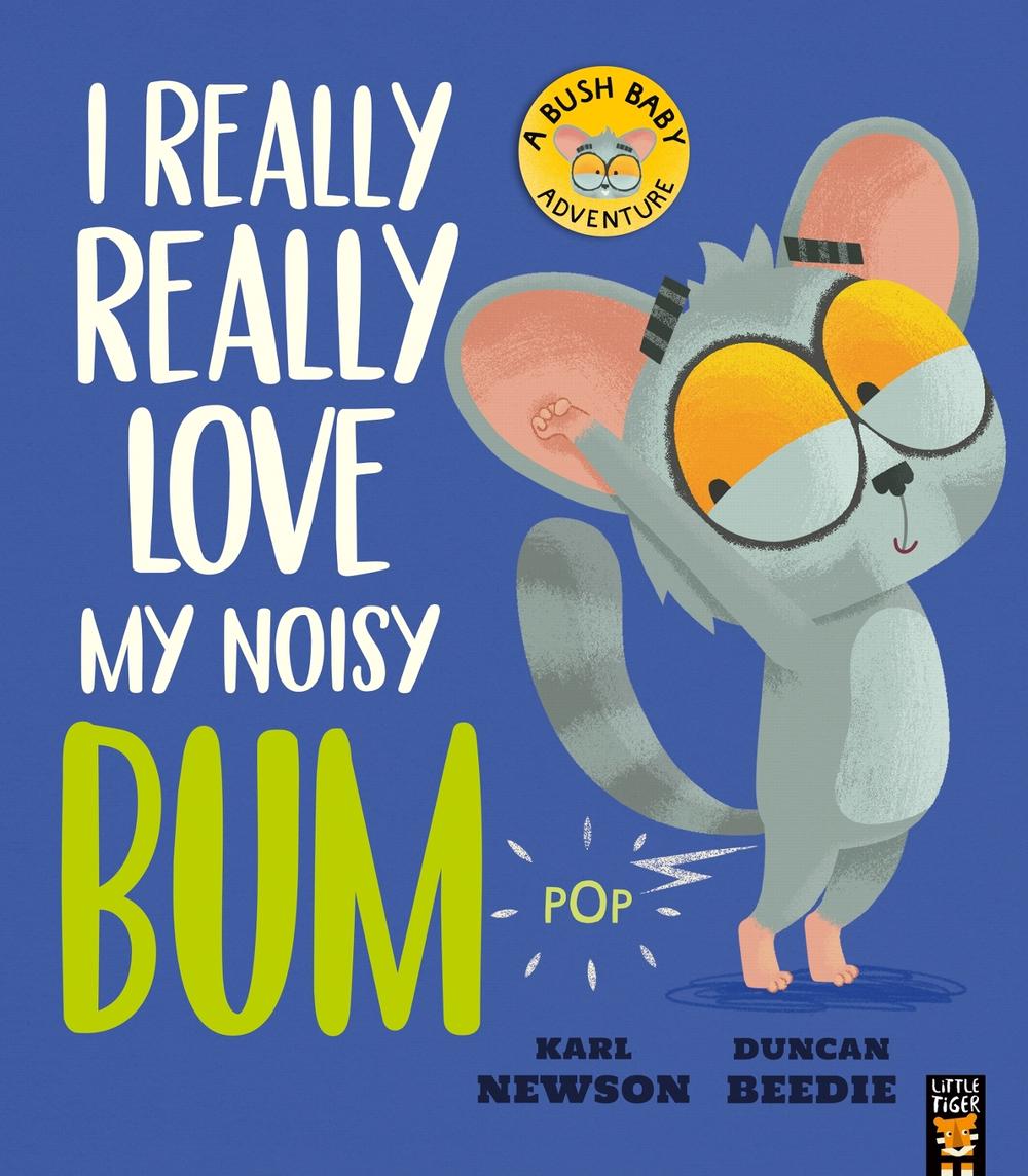 I Really, Really Love My Noisy Bum by Karl Newson - ISBN: 9781838917692