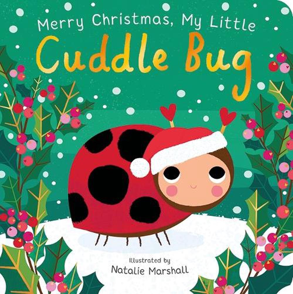 Merry Christmas, My Little Cuddle Bug by Nicola Edwards - ISBN: 9781838918460