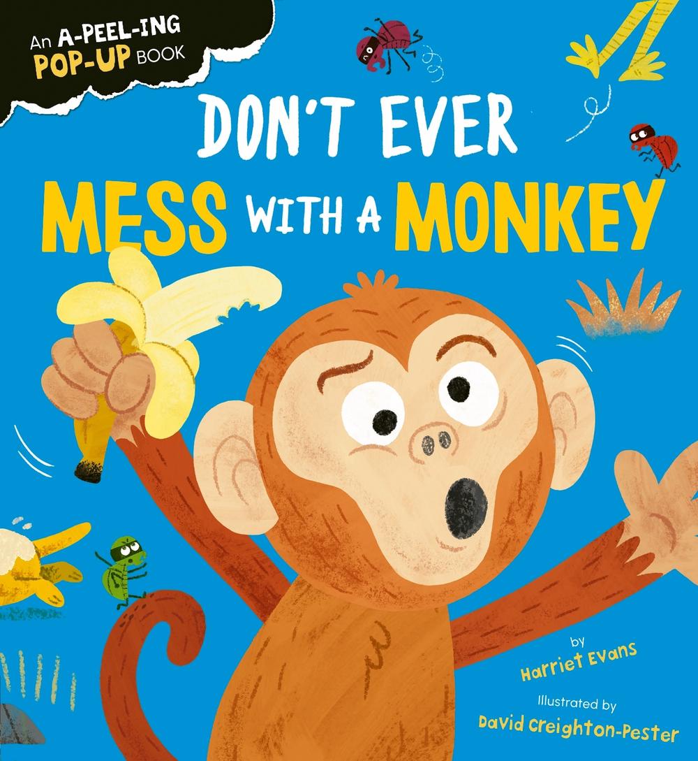 Don't Ever Mess with a Monkey by Harriet Evans - ISBN: 9781838918606