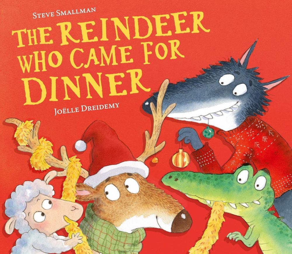 The Reindeer Who Came for Dinner by Steve Smallman - ISBN: 9781838918712