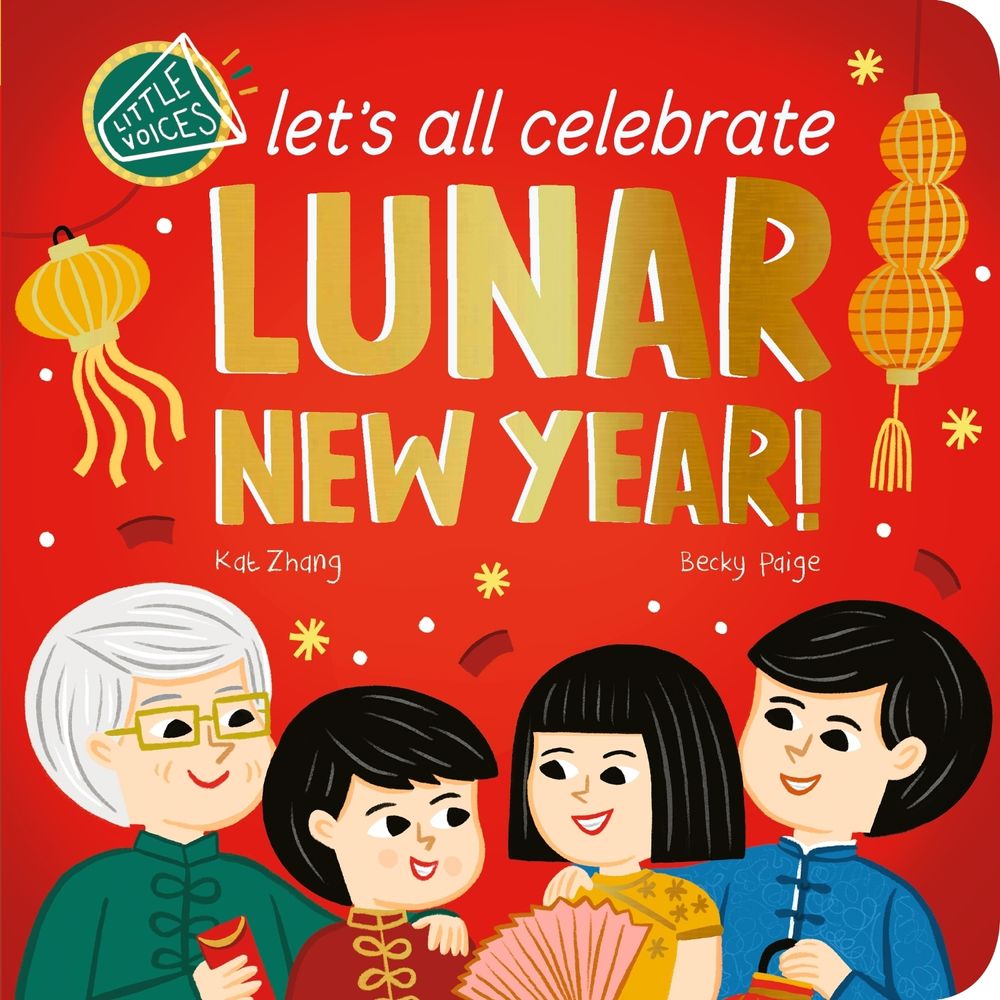 Let's All Celebrate Lunar New Year! by Kat Zhang - ISBN: 9781838919467