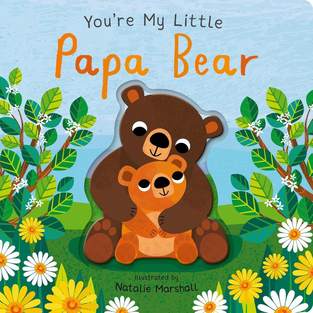 You're My Little Papa Bear by Nicola Edwards - ISBN: 9781838919498