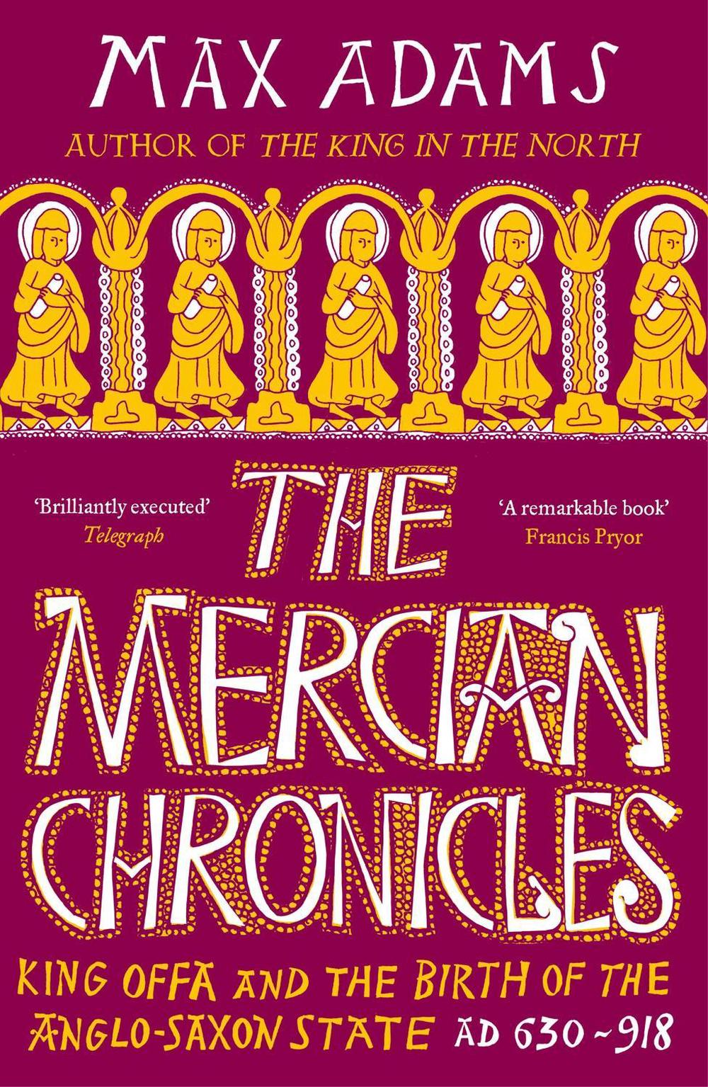 The Mercian Chronicles by Max Adams - ISBN: 9781838933265