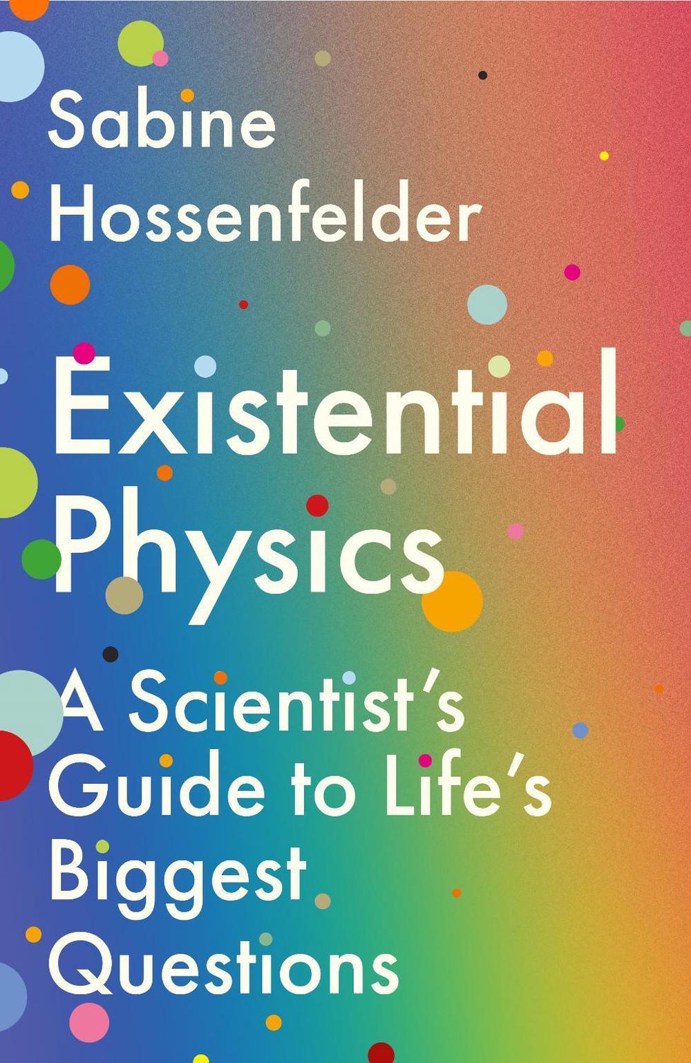 Existential Physics by Sabine Hossenfelder - ISBN: 9781838950385