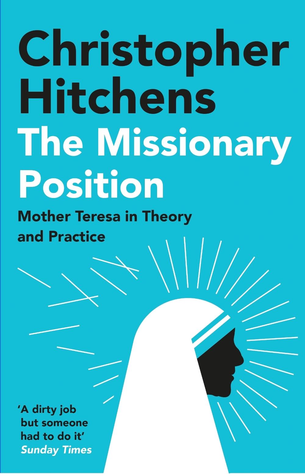 The Missionary Position by Christopher Hitchens, Paperback
