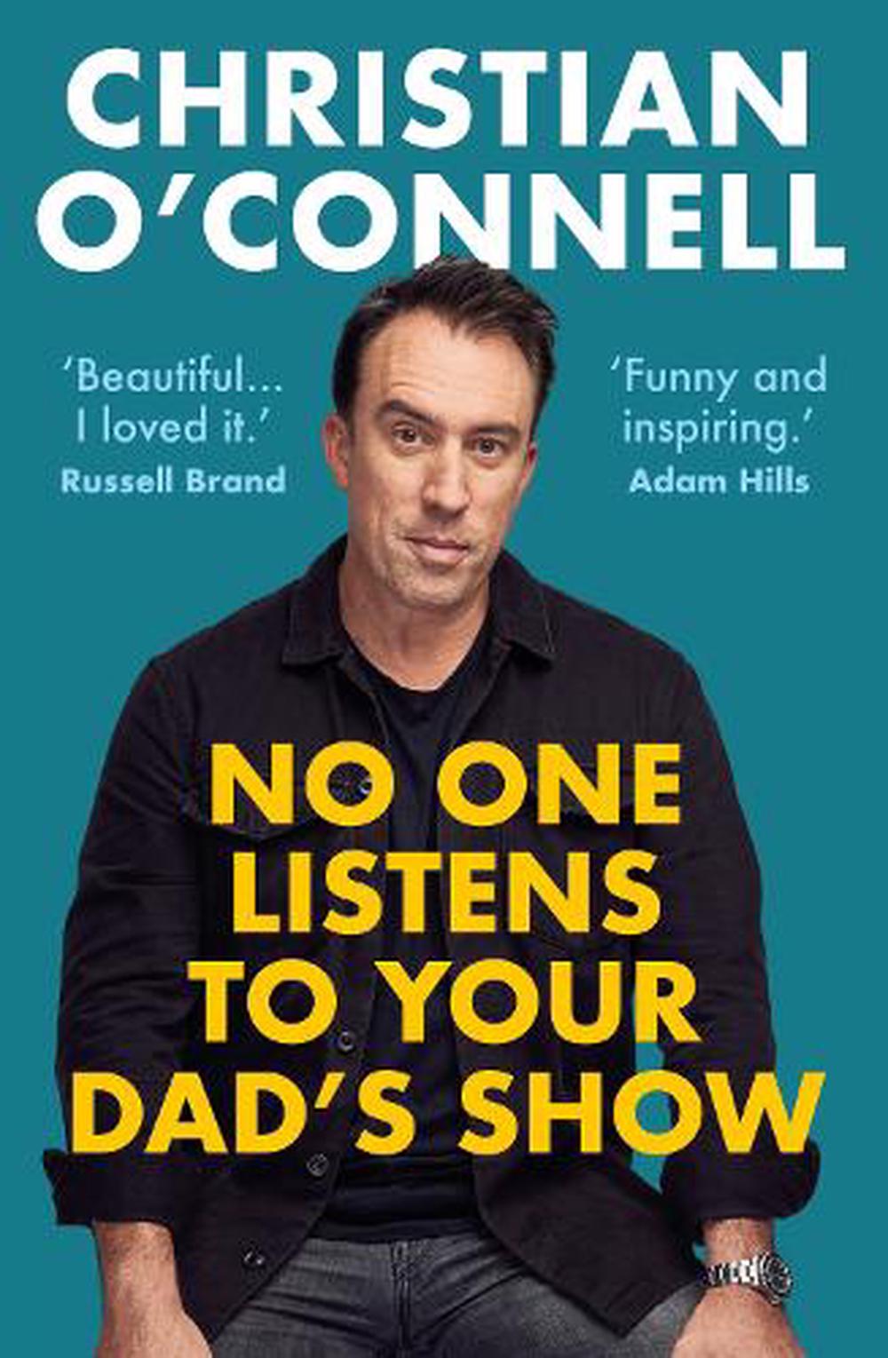 no-one-listens-to-your-dad-s-show-by-christian-o-connell-paperback