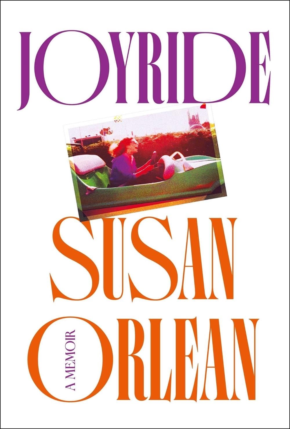 Joyride by Susan Orlean - ISBN: 9781838955496