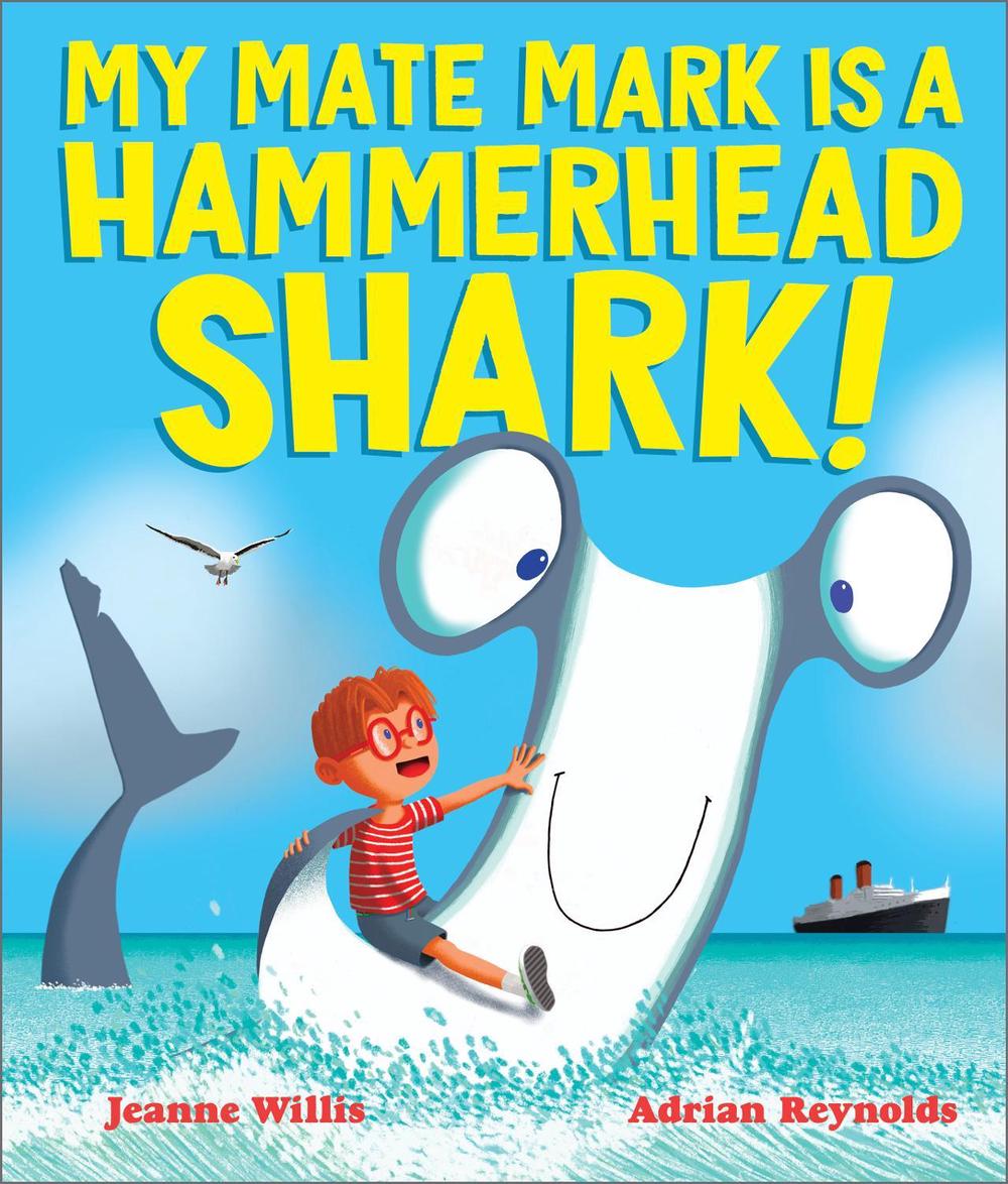 My Mate Mark is a Hammerhead Shark!, 9781839130908