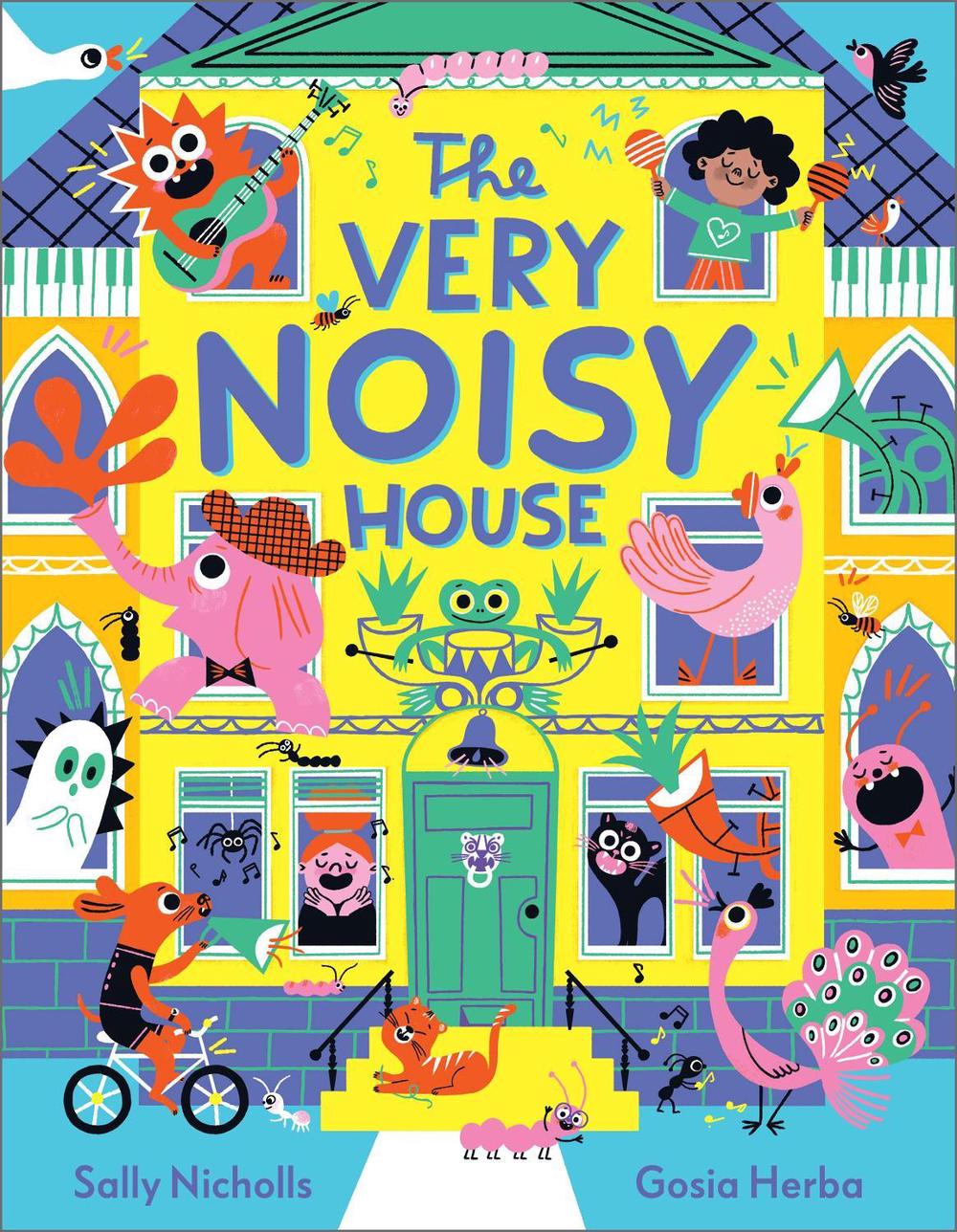The Very Noisy House by Sally Nicholls - ISBN: 9781839132872