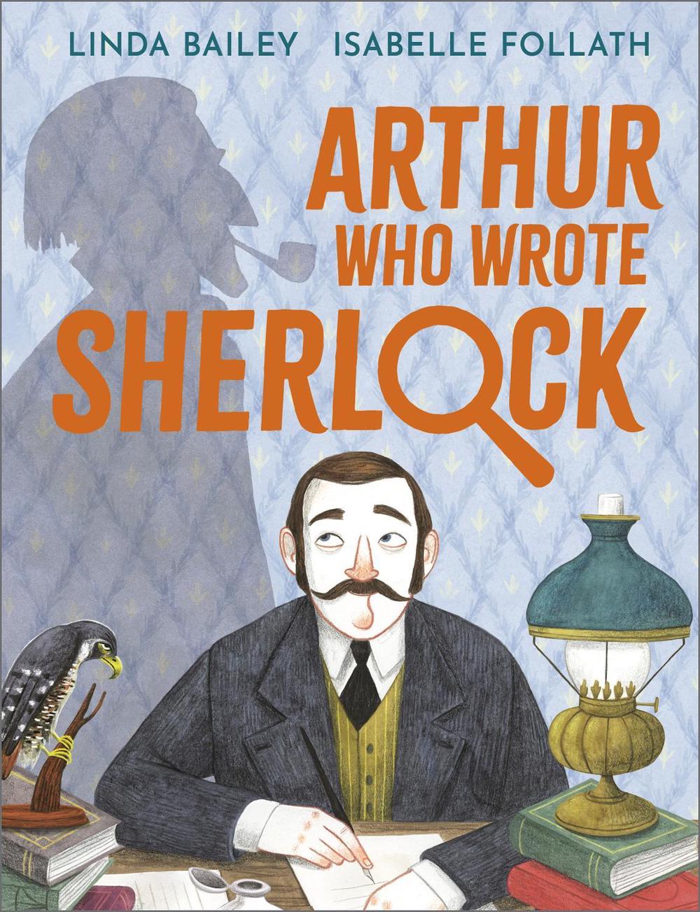 Arthur Who Wrote Sherlock by Linda Bailey - ISBN: 9781839132995