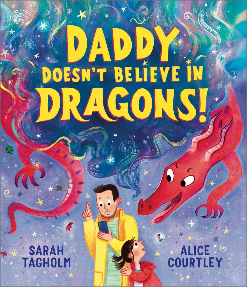 Daddy Doesn't Believe in Dragons! by Sarah Tagholm - ISBN: 9781839133664