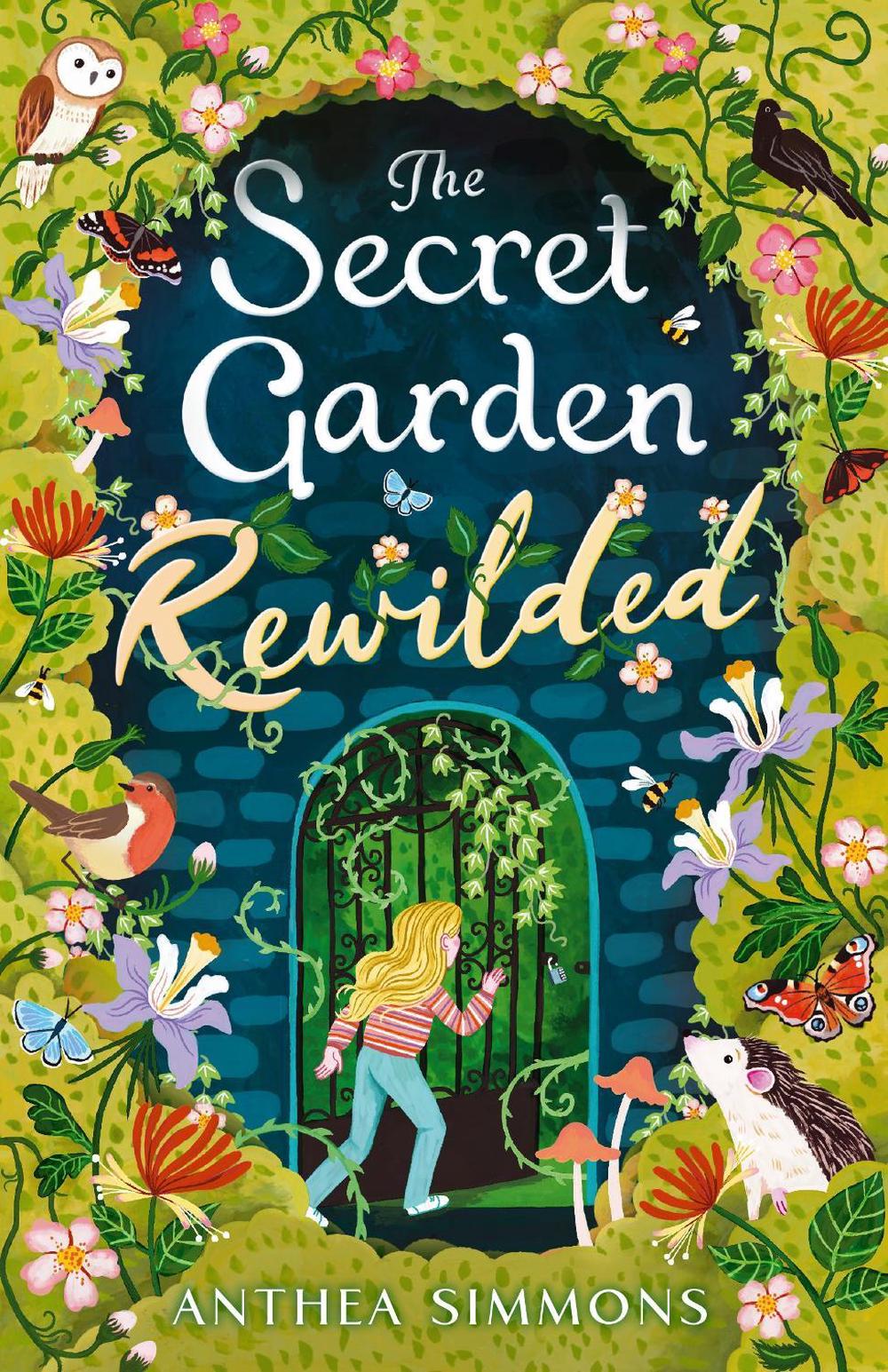 The Secret Garden Rewilded by Anthea Simmons - ISBN: 9781839134203