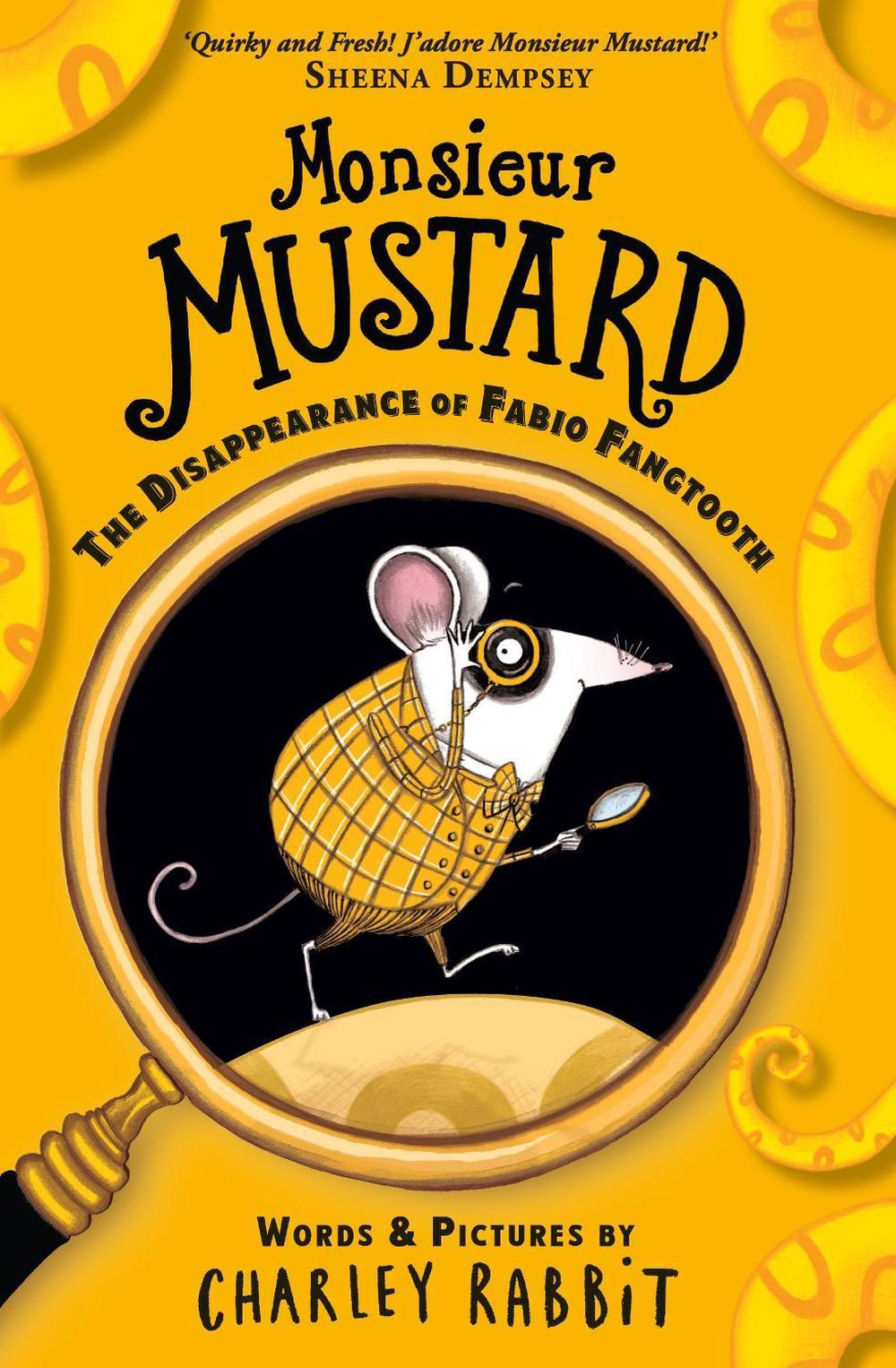 Monsieur Mustard: The Disappearance of Fabio Fangtooth by Charley Rabbit - ISBN: 9781839134715