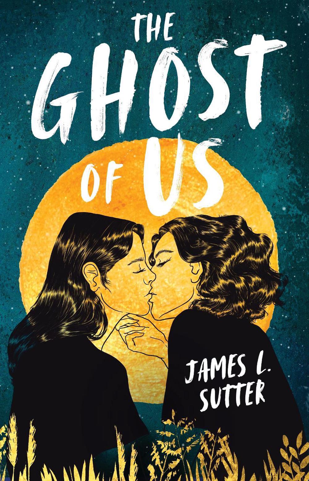 The Ghost of Us by James L. Sutter - ISBN: 9781839134869