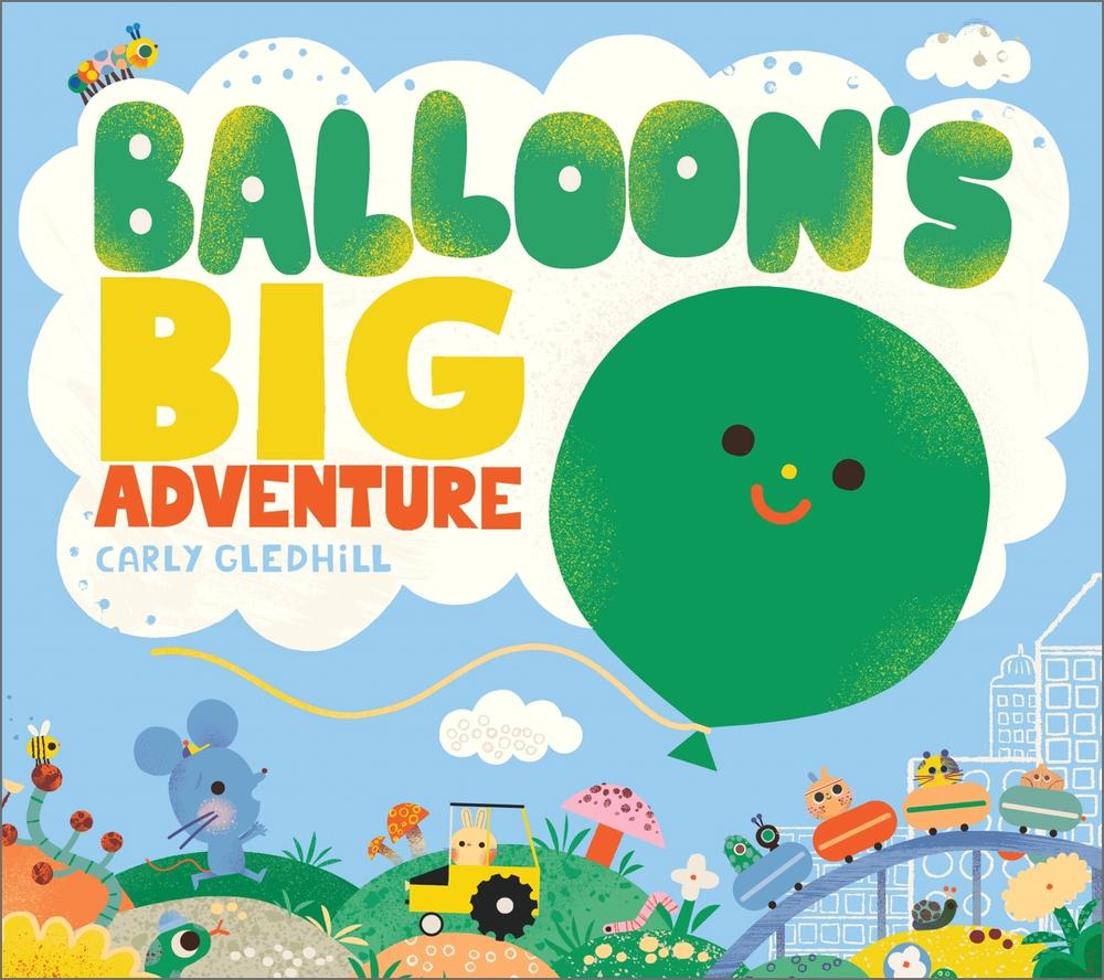 Balloon's Big Adventure by Carly Gledhill - ISBN: 9781839135118