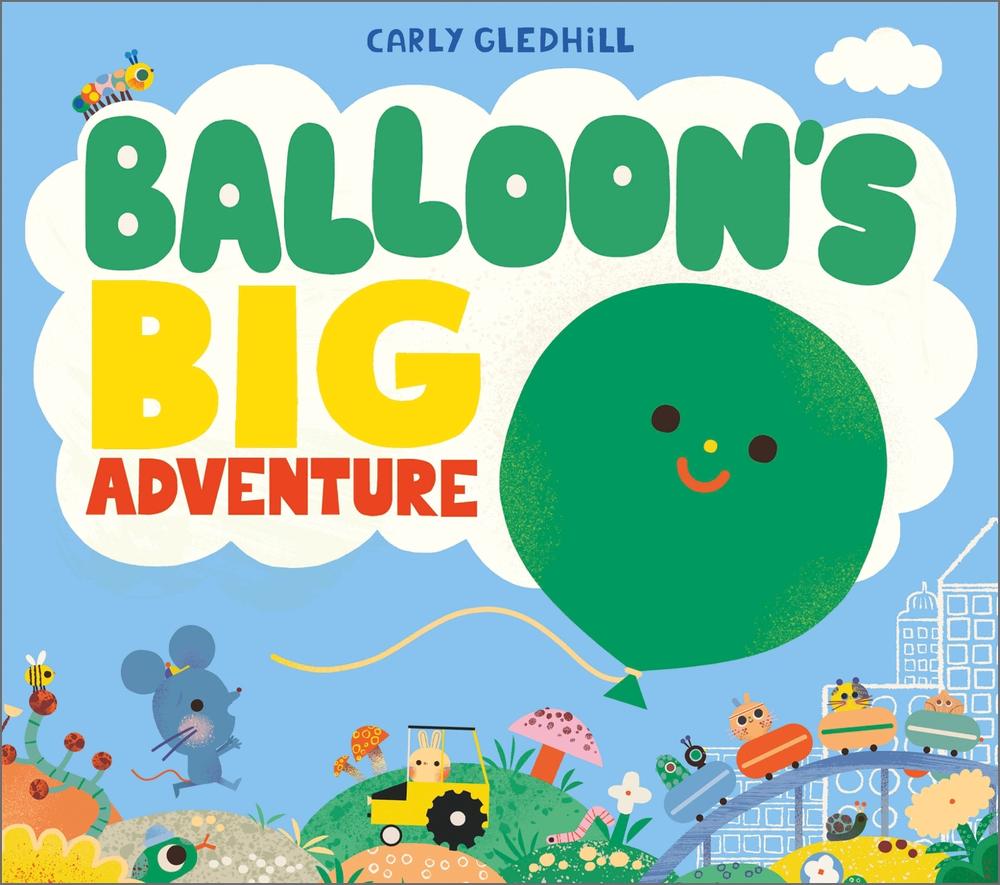 Balloon's Big Adventure by Carly Gledhill - ISBN: 9781839135125
