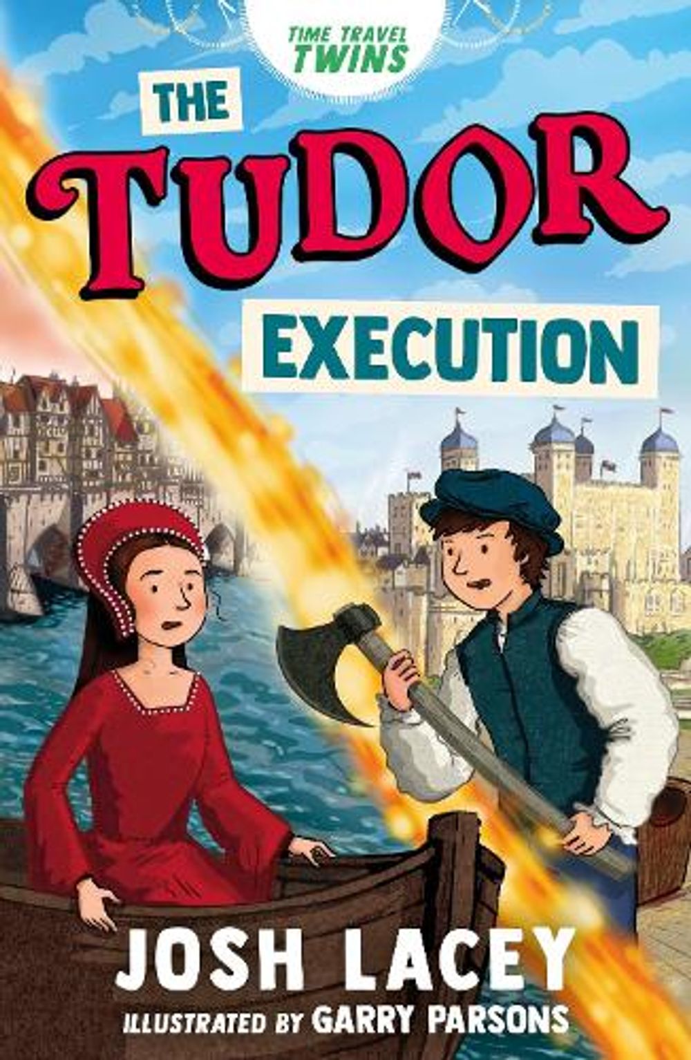 Time Travel Twins: The Tudor Execution by Josh Lacey - ISBN: 9781839137044