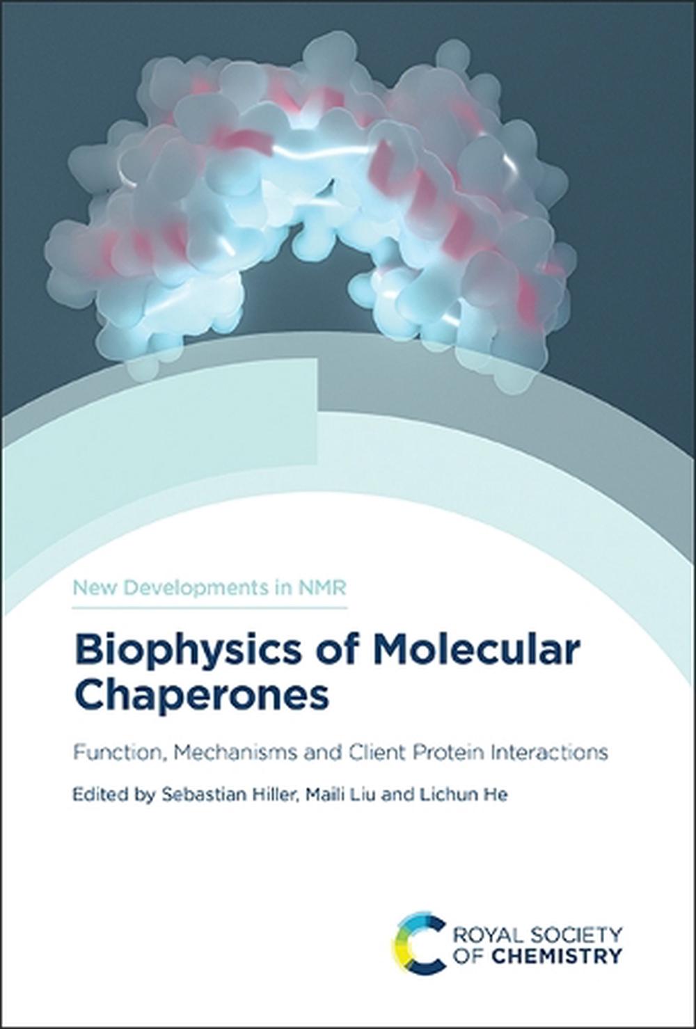 Biophysics of Molecular Chaperones by Sebastian Hiller - ISBN: 9781839162824