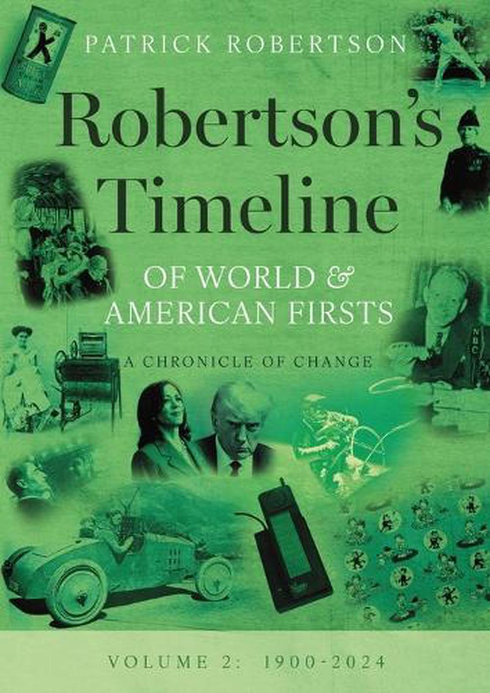 Robertson's Timeline of World & American Firsts by Patrick Robertson ...