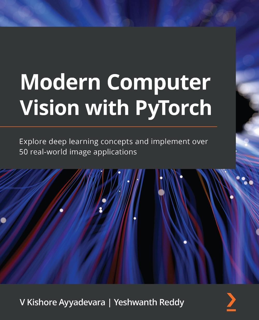Modern Computer Vision With Pytorch, 9781839213472