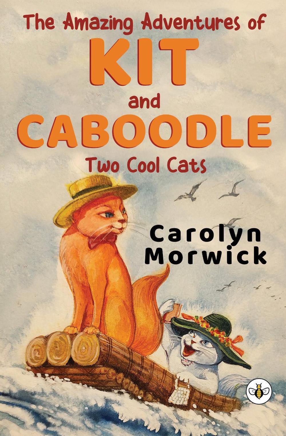 The Amazing Adventures of Kit and Caboodle: Two Cool Cats, 9781839345142