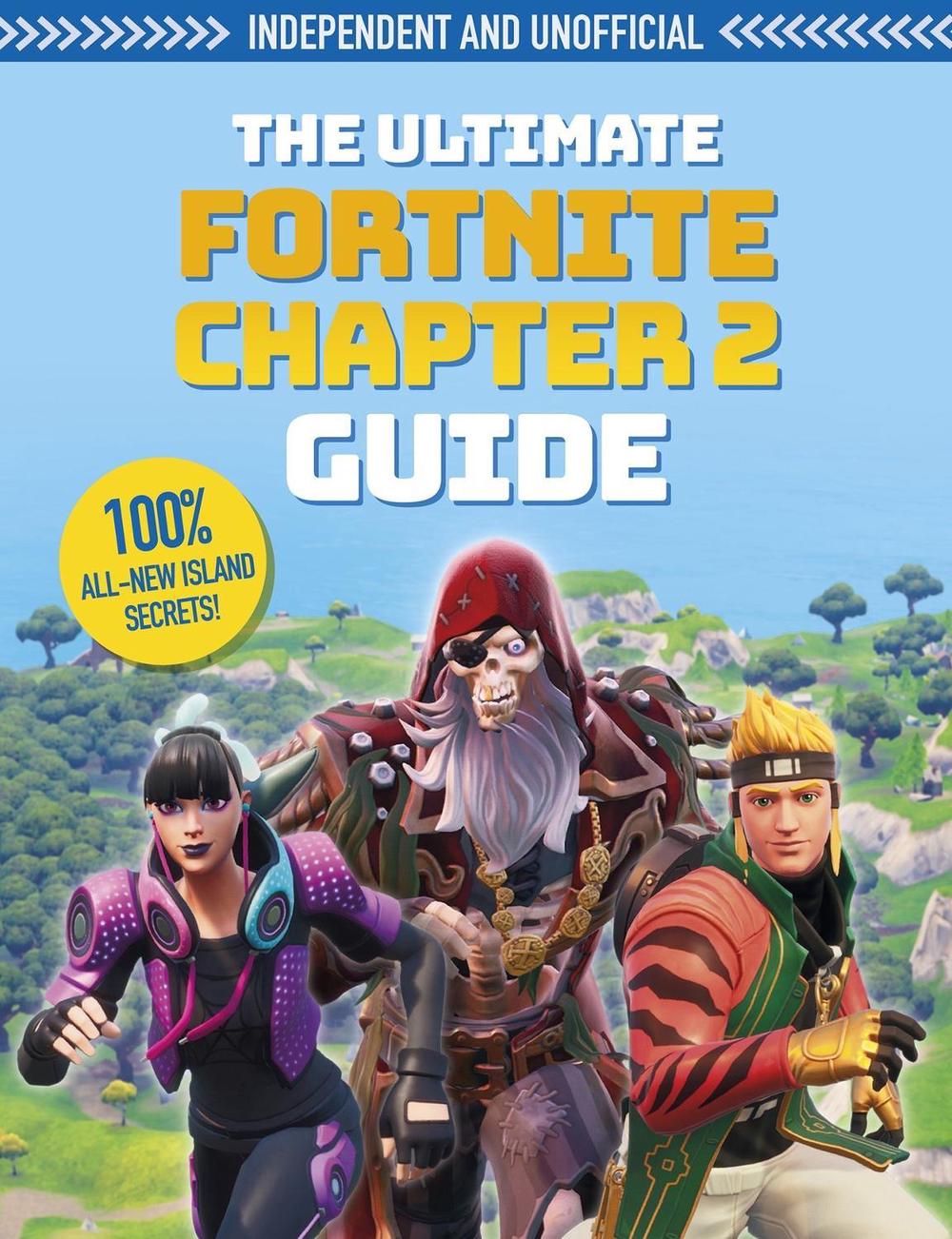 The Ultimate Fortnite Chapter 2 Guide (Independent & Unofficial) by Kevin Pettman - ISBN: 9781839350009