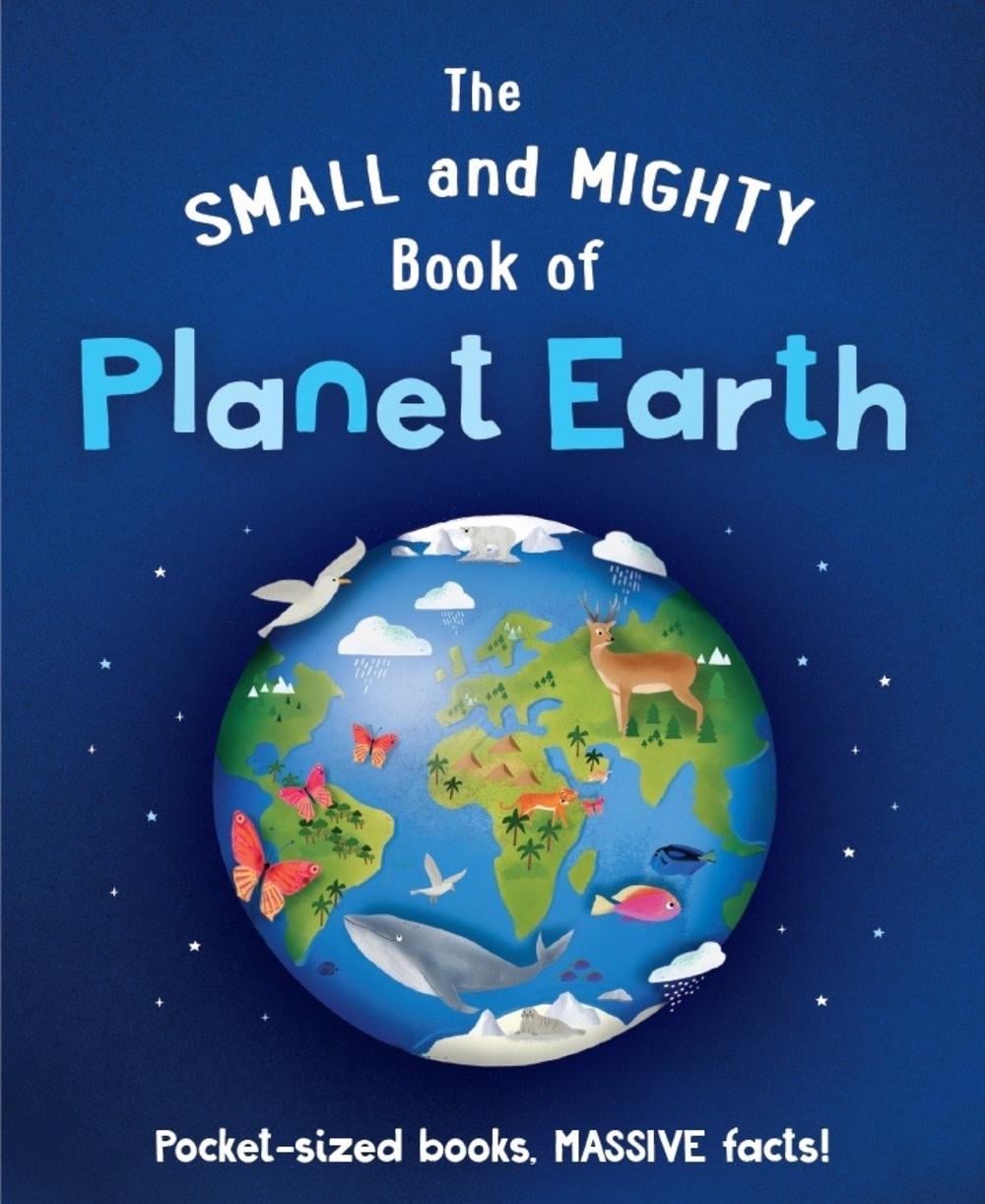 The Small and Mighty Book of Planet Earth by Catherine Brereton - ISBN: 9781839351396