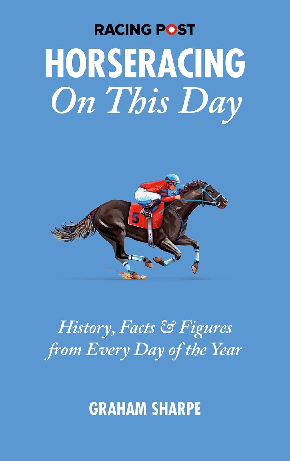 The Racing Post Horseracing On this Day, 9781839501067
