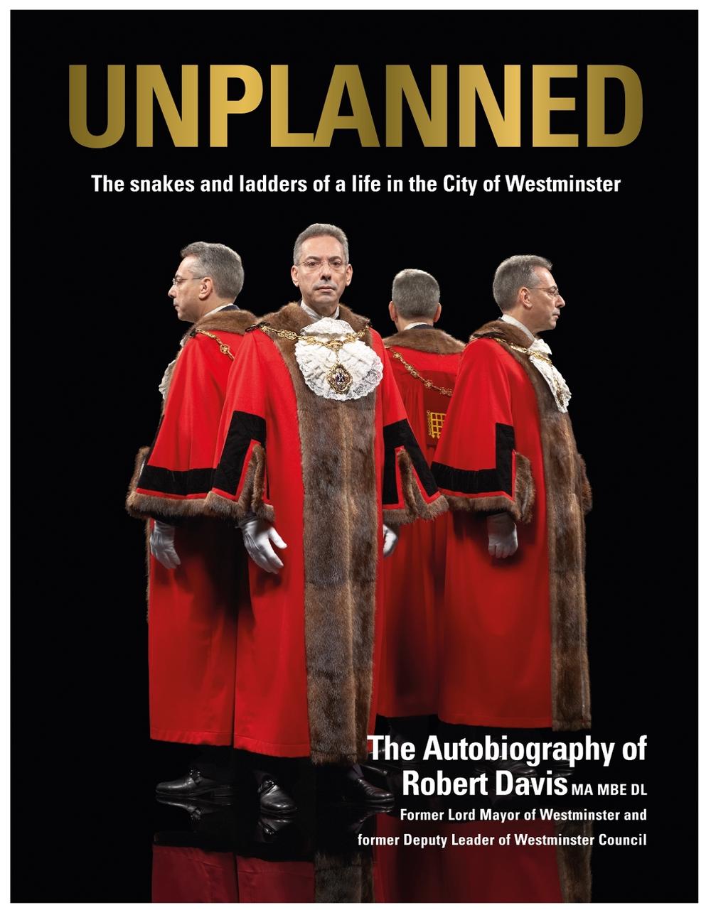 UNPLANNED - The Snakes and Ladders of a Life in the City of Westminster by Robert J. Davis - ISBN: 9781839524554