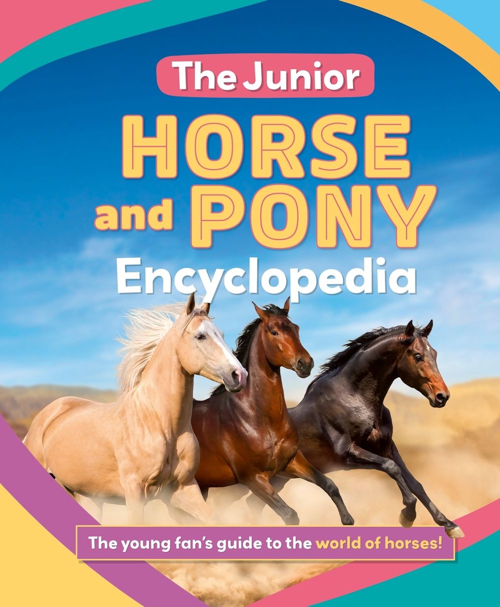 The Junior Horse and Pony Encyclopedia by Caroline Rowlands - ISBN: 9781839553042