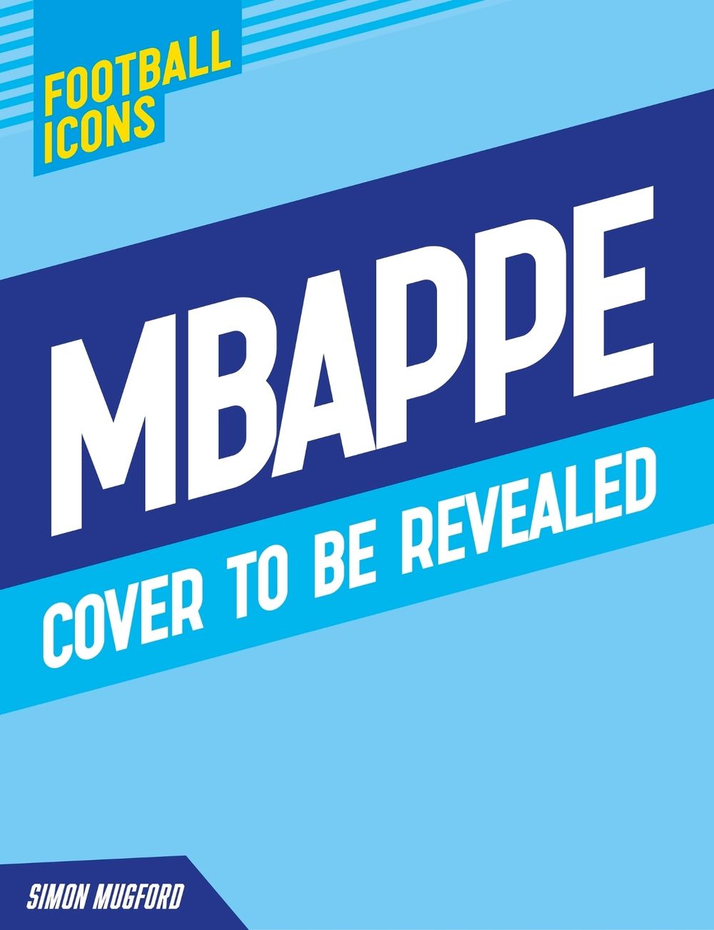 Football Icons: Mbappé by Simon Mugford - ISBN: 9781839554056