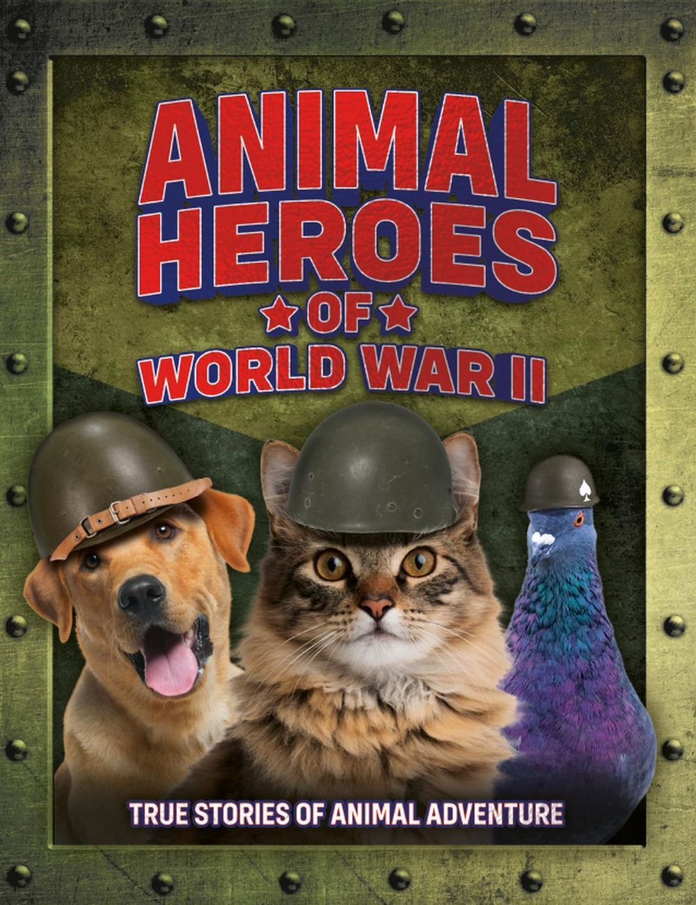 Animal Heroes of World War II by Welbeck Children's Books - ISBN: 9781839554162