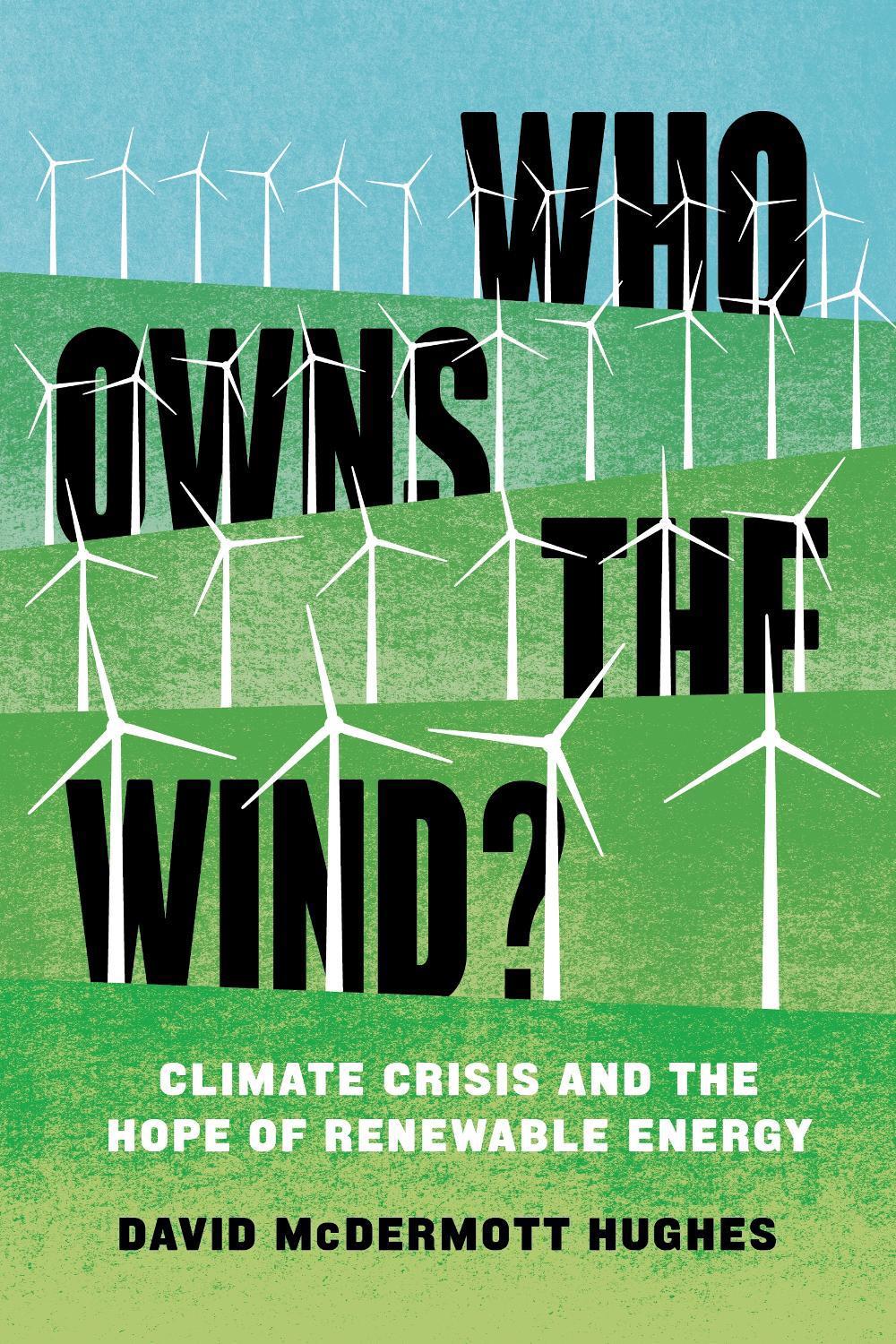 Who Owns the Wind? by David McDermott Hughes - ISBN: 9781839761133
