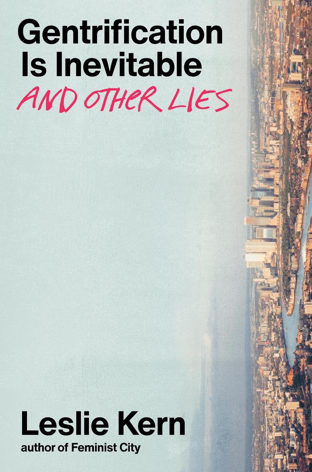 Gentrification Is Inevitable and Other Lies, 9781839767548