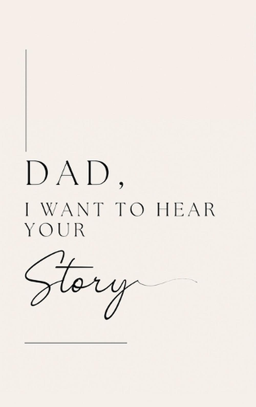 Dad, I want to hear your story (Hardback), 9781839904776