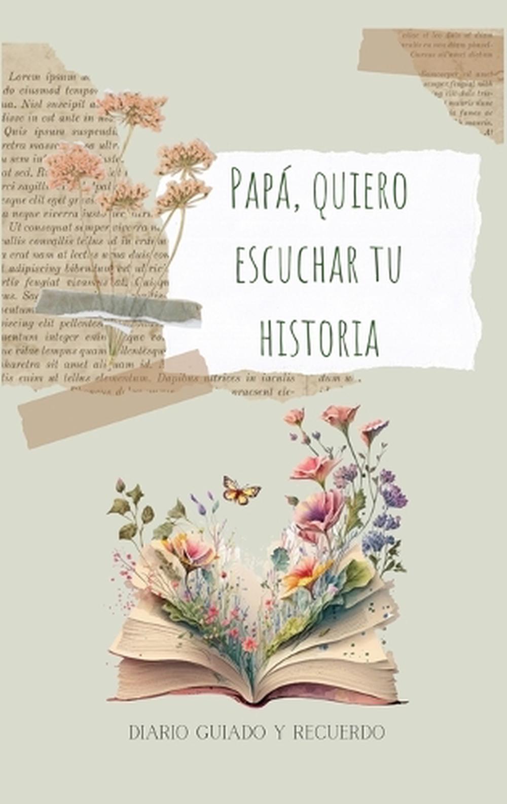 Papá, quiero escuchar tu historia, 9781839905049