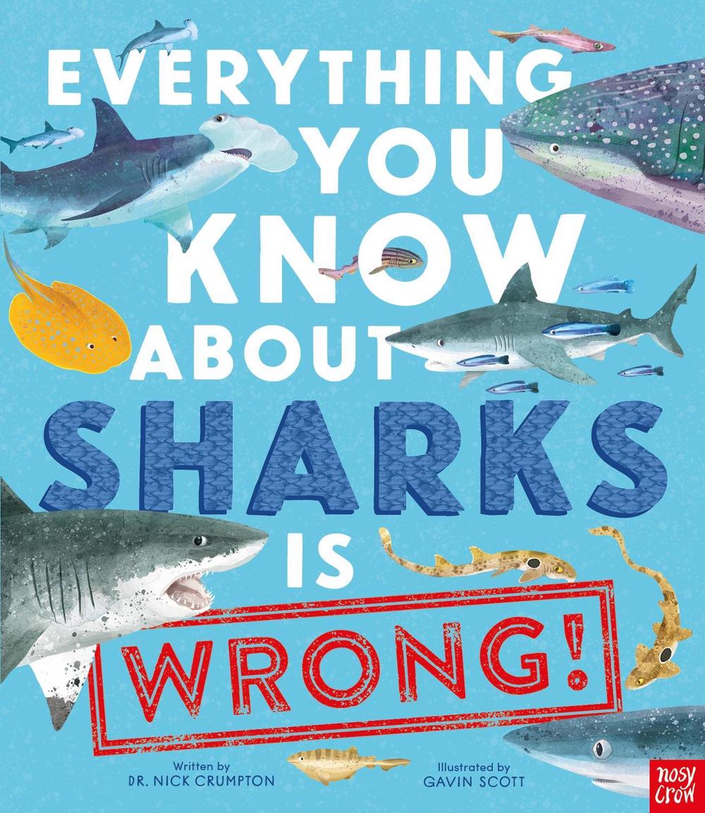Everything You Know About Sharks is Wrong!, 9781839944512
