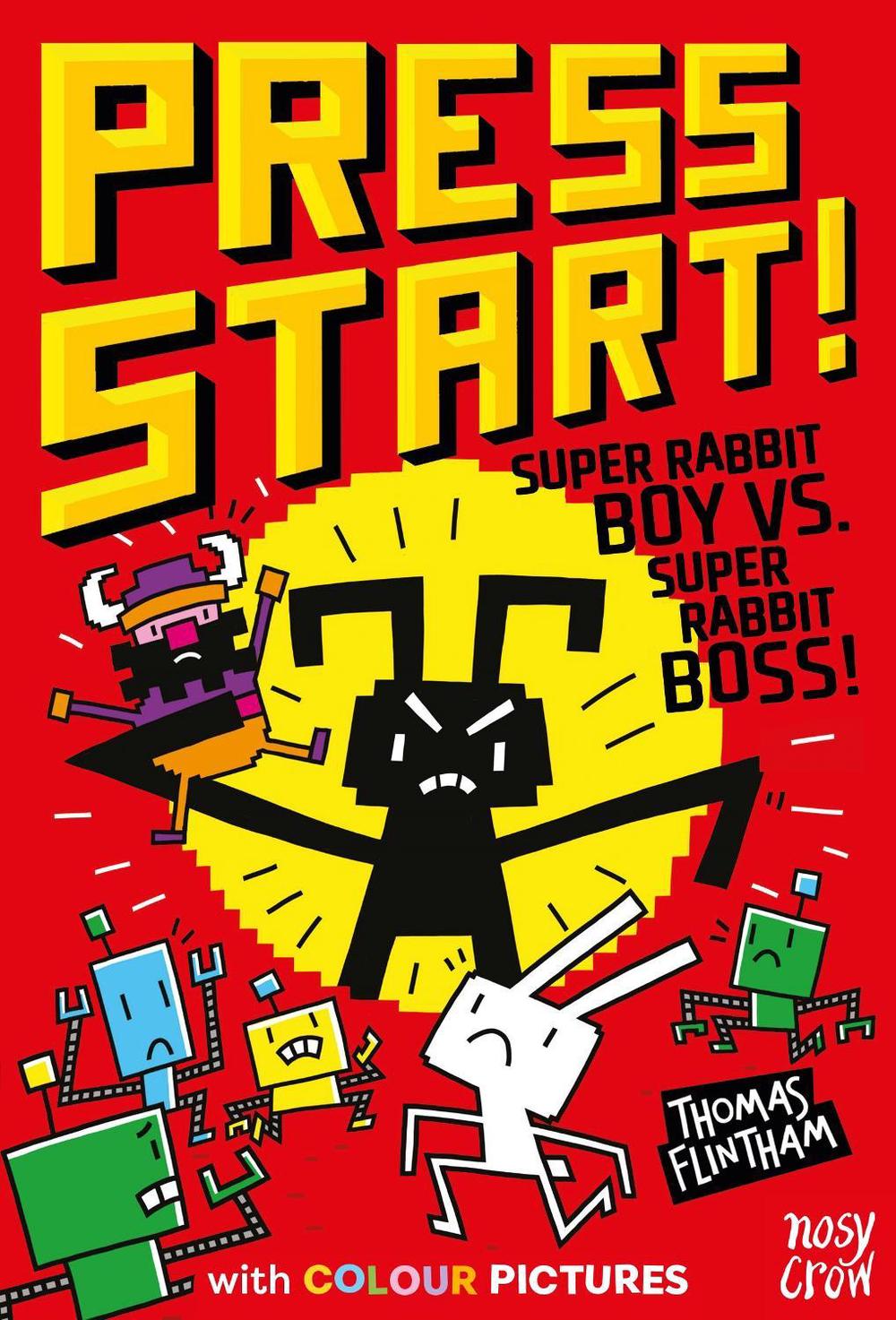 Super Rabbit Boy Press Start! Super Rabbit Boy vs Super Rabbit Boss! by Thomas Flintham ...