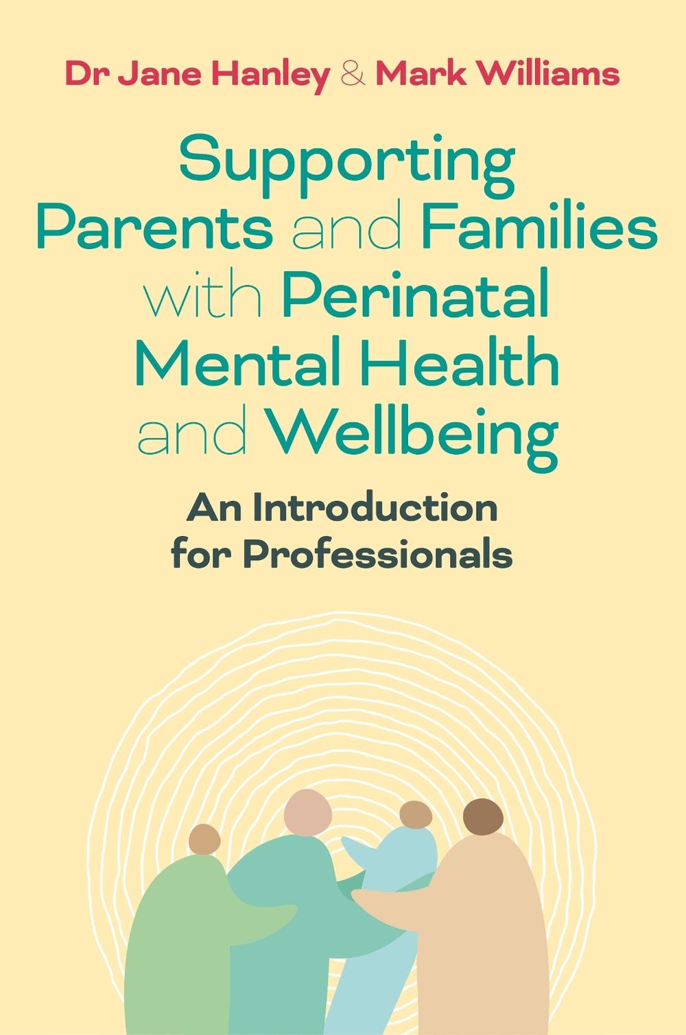 Supporting Parents and Families with Perinatal Mental Health and Wellbeing, 9781839970375